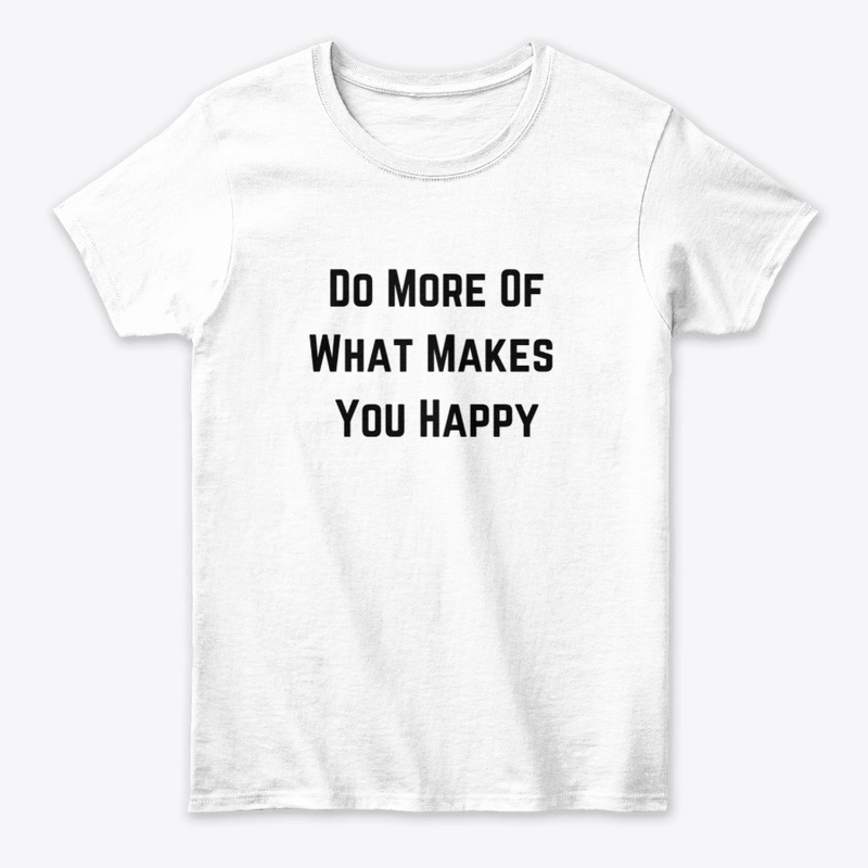 Do more of what makes you happy