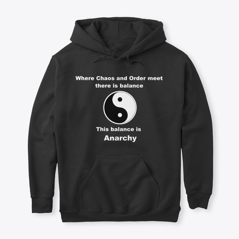 Anarchy is balance- dark clothing