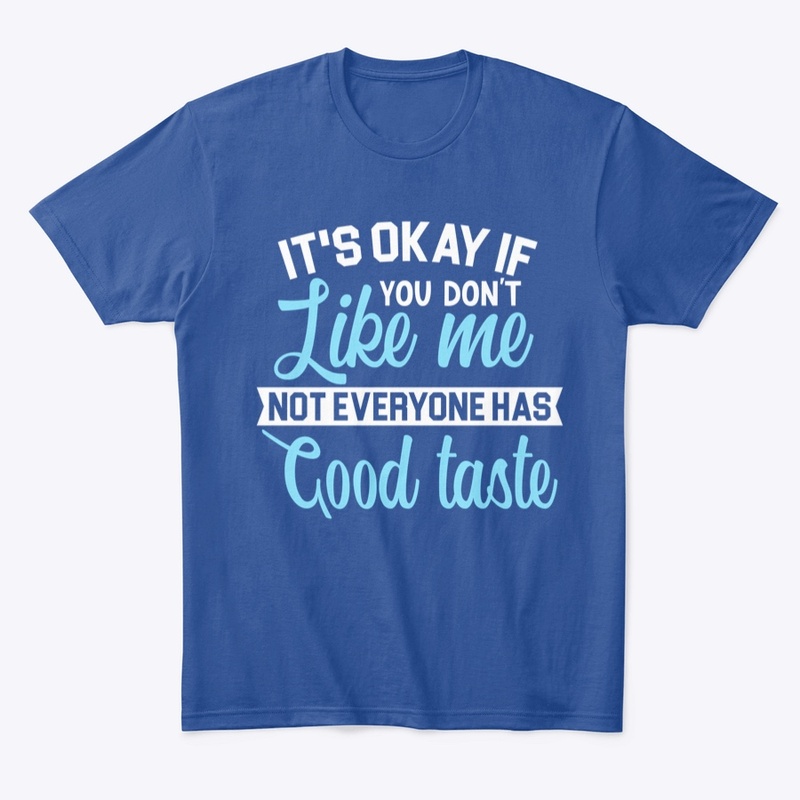 It's okay if you don't like me