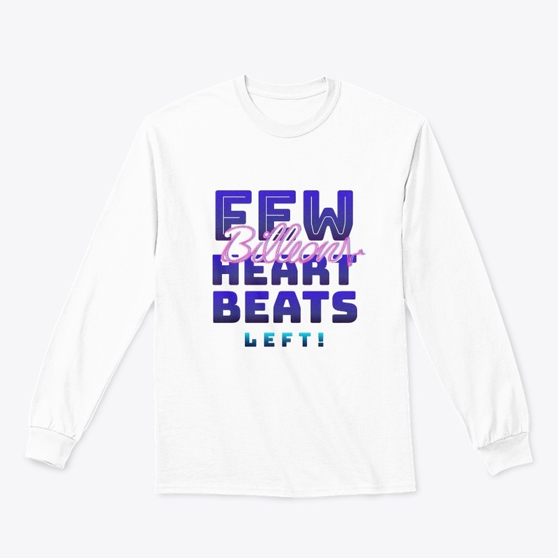 Few Billion Heart Beats Left