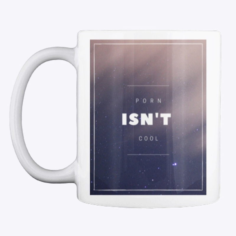 Porn Isn't Cool