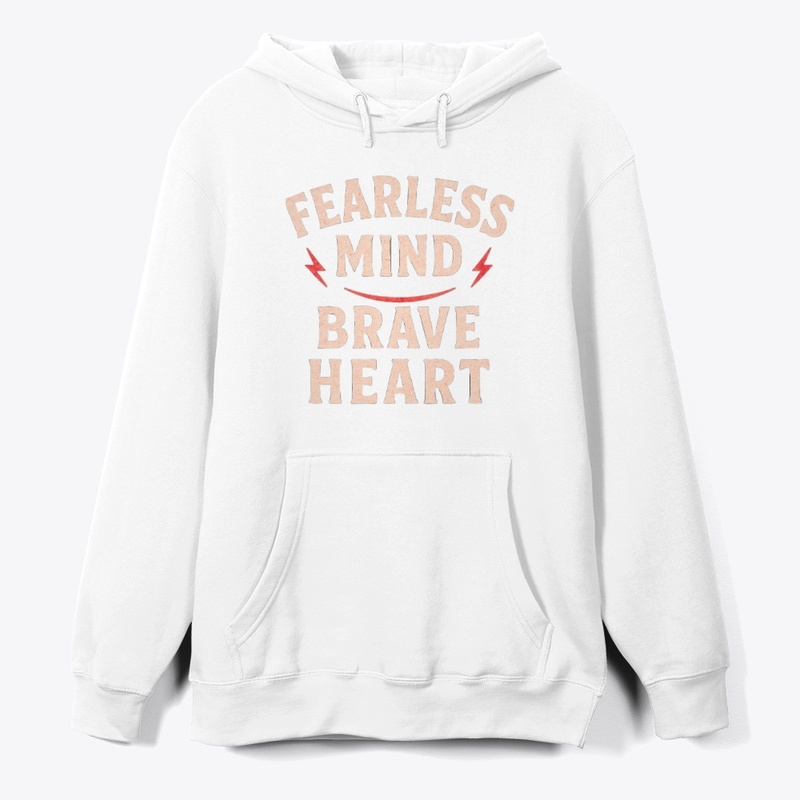 Fearless Mind Brave Heart Hoodie.