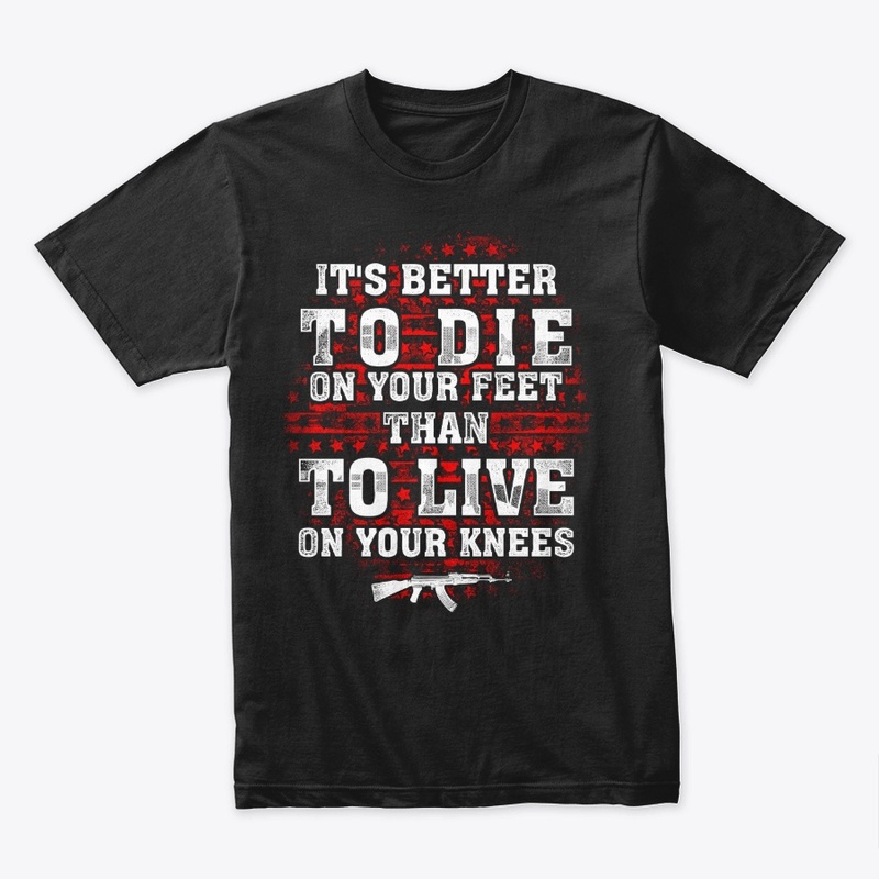 Gun Control Better To Die On t shirt