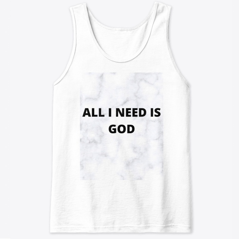 ALL I NEED IS GOD