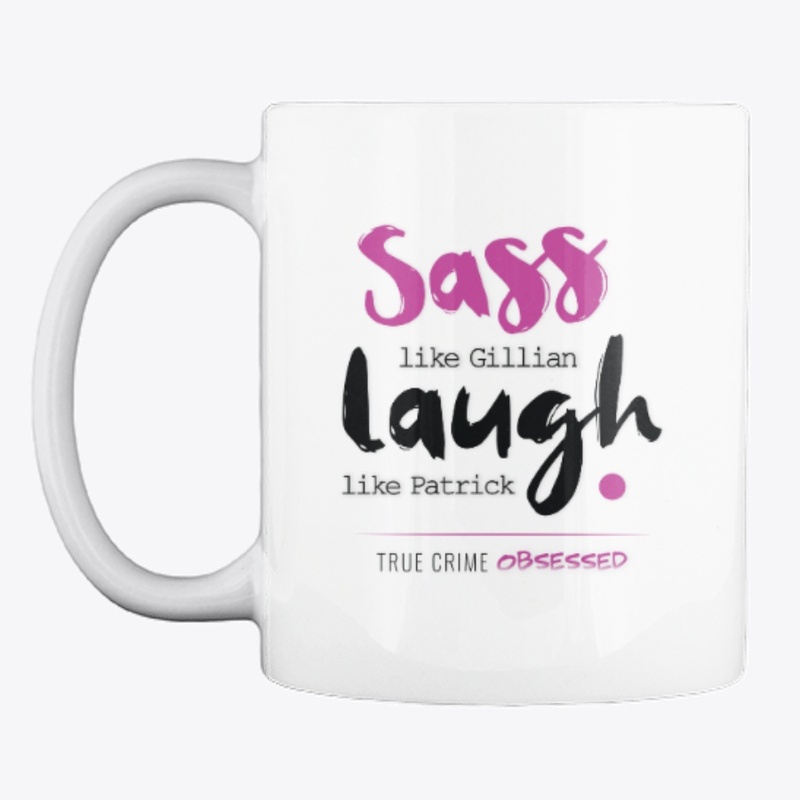 Sass like Gillian & Laugh like Patrick