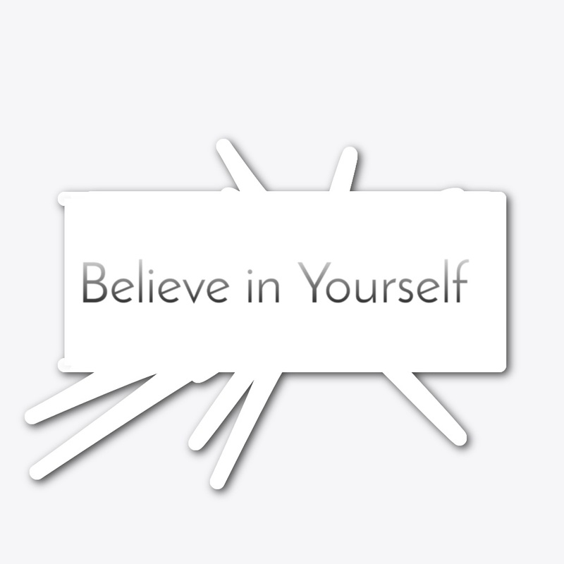 Believe in Yourself 