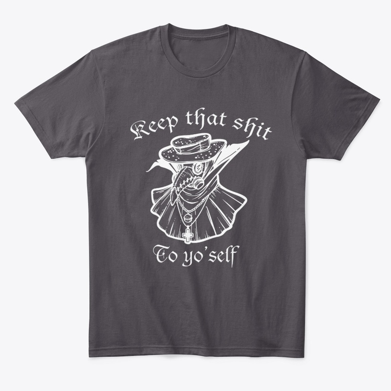 Plague Doctor Keep That Shit