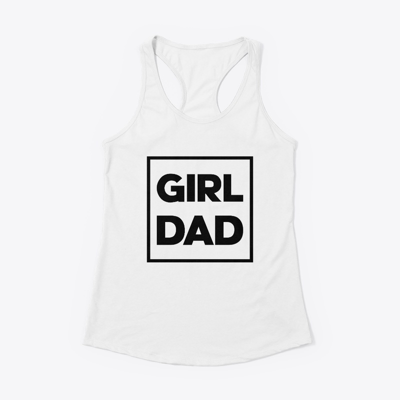 Girl Dad Fathers Day Funny Fathers Tee