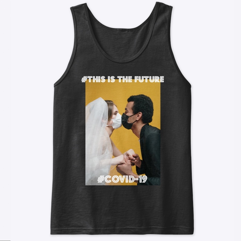 COUPLE COVID-19 TSHIRT #THISISTHEFUTURE
