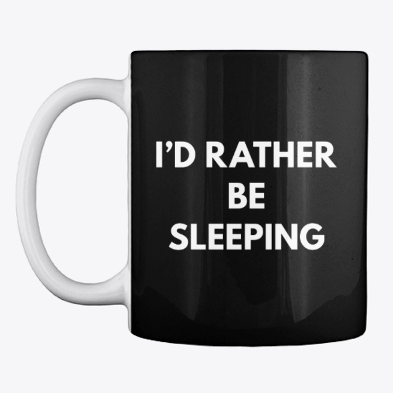 I'd Rather Be Sleeping