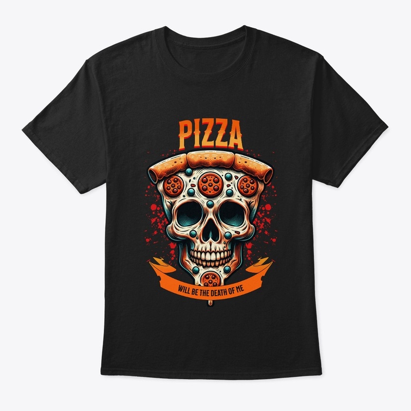 Pizza Will Be The Death of Me