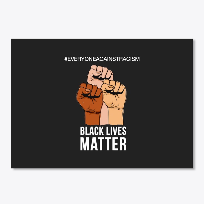 #EVERYONEAGAINSTRACISM BLM NOIR