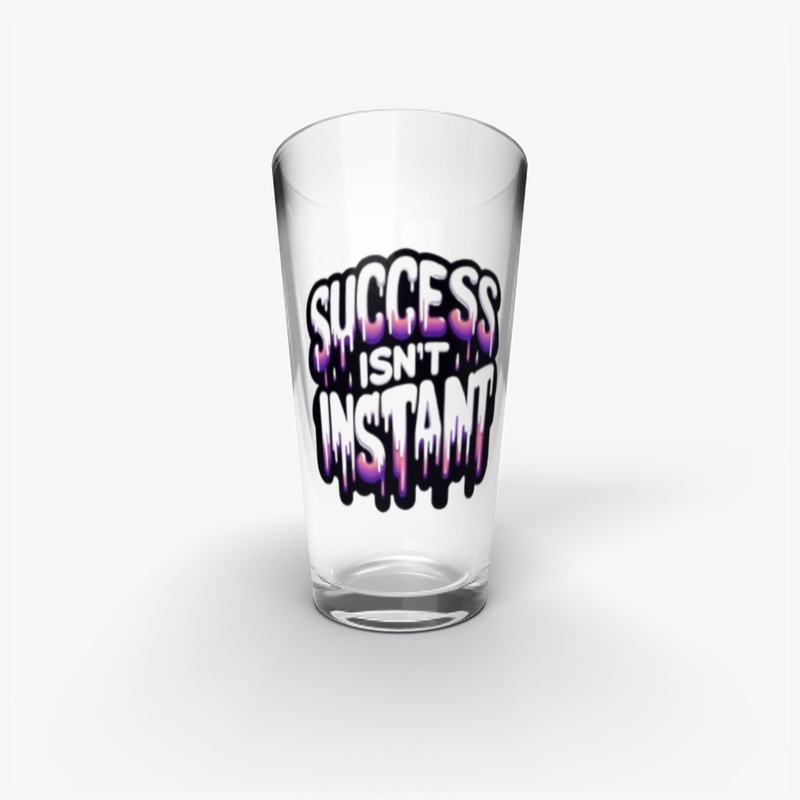 Success Isn't Instant