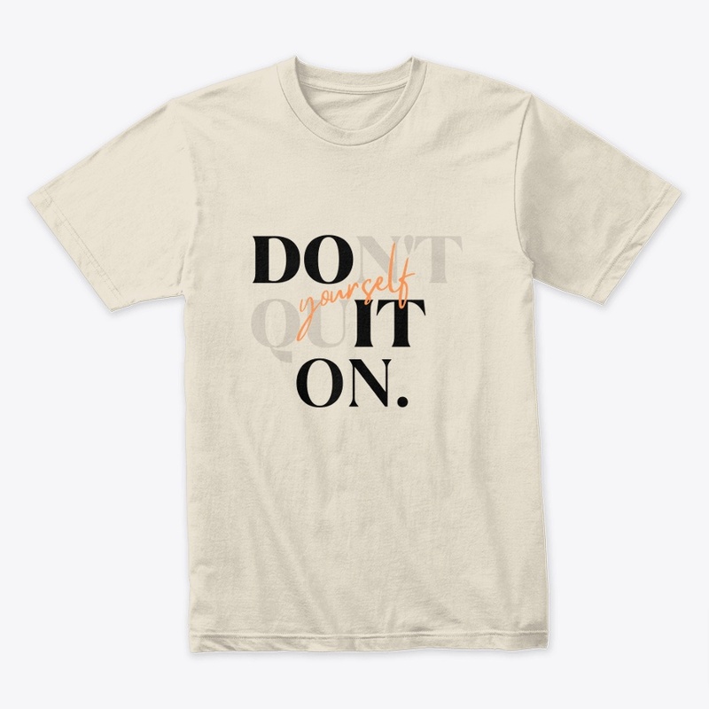 Don't quit on yourself