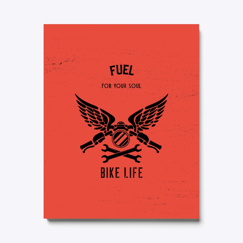 Fuel For your soul, Bike Life!