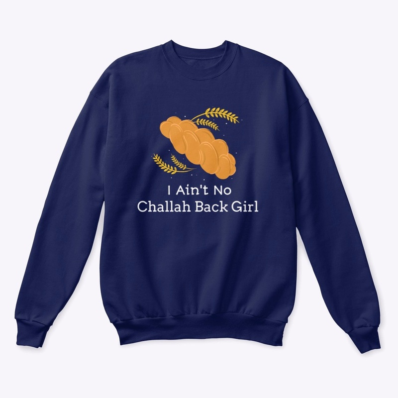 I Ain't No Challah Back Girl