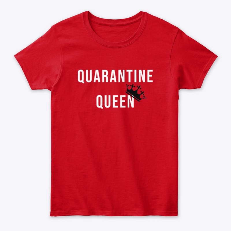 Quarantine Queen