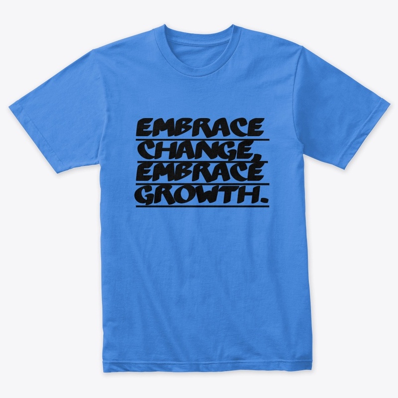 Embrace Change, Embrace Growth.