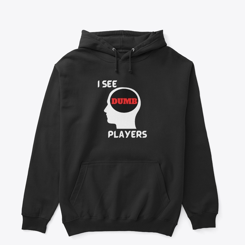 I See Dumb Players