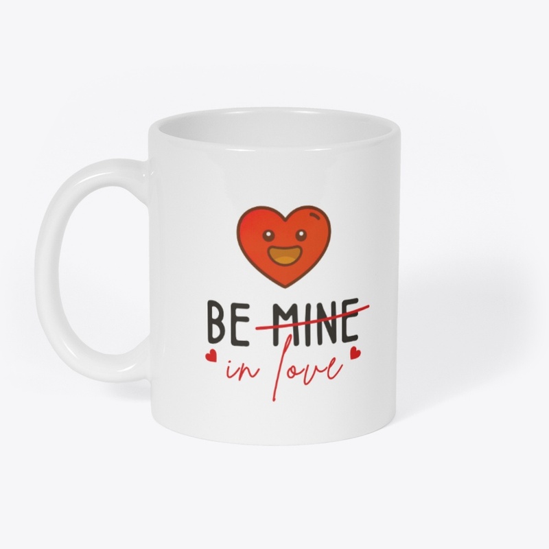 Be Mine In Love T-Shirt