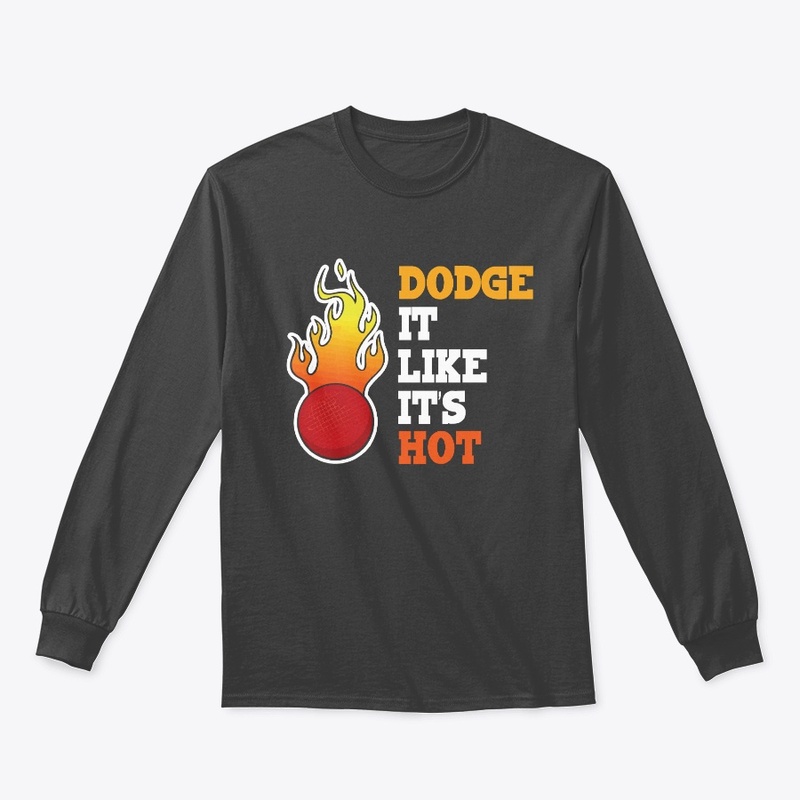 Dodge It Like It Hot Funny Dodgeball 