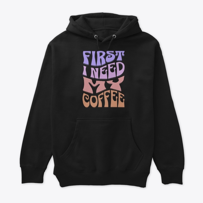 First I Need My Coffee