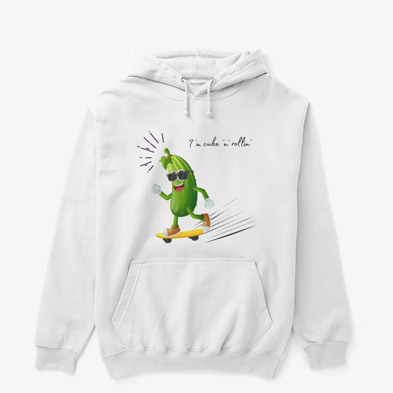 I’m cuke ’n’ rollin’