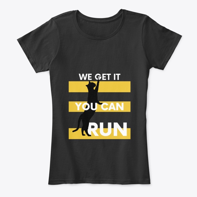 We Get It You Can Run