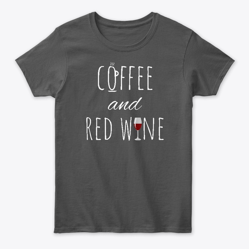 Coffee And Red Wine Funny Wine Lover