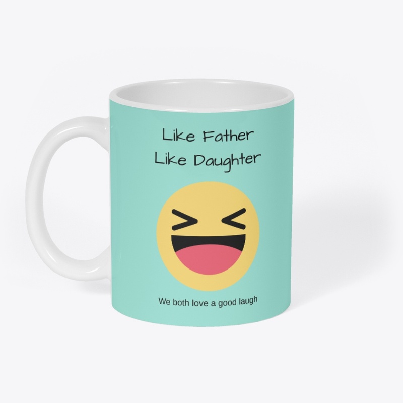 Like Father Like Daughter Laughing Mug