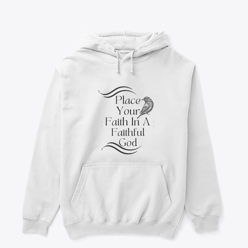 Place Your Faith In A Faithful God