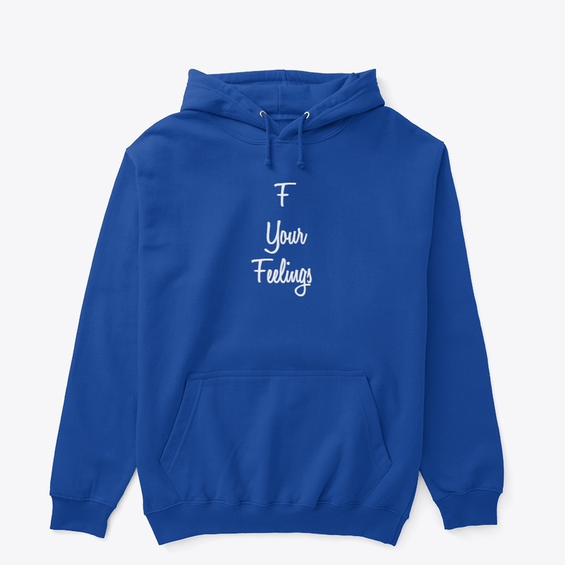 F Your Feeling