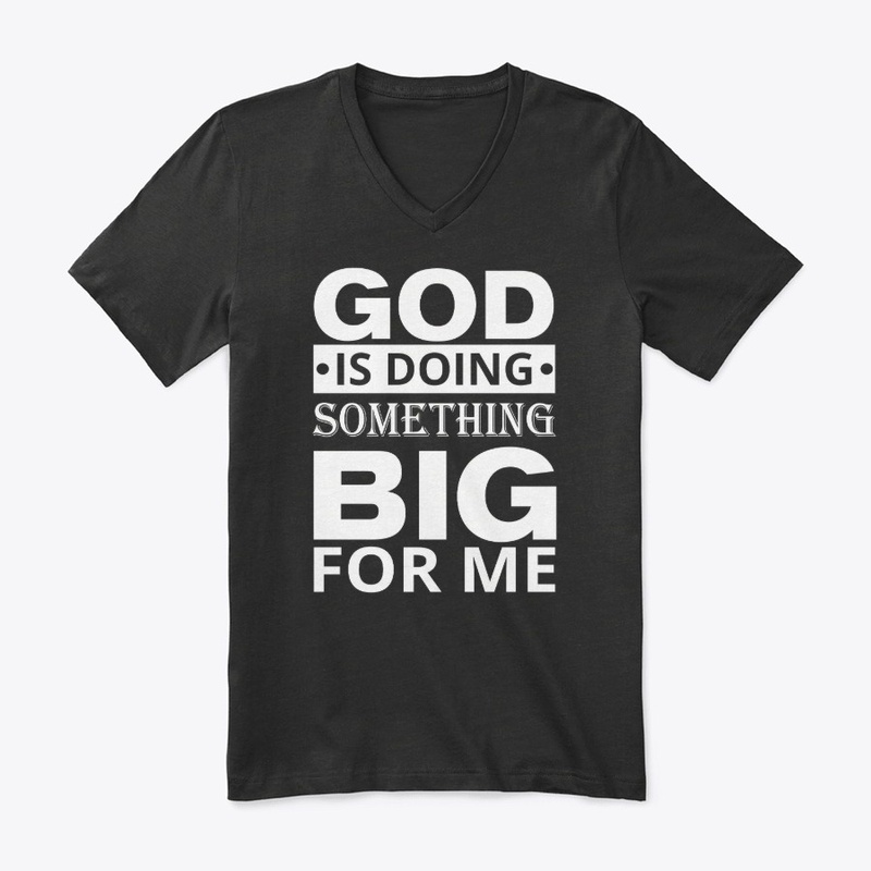 God is Doing Something Big For Me