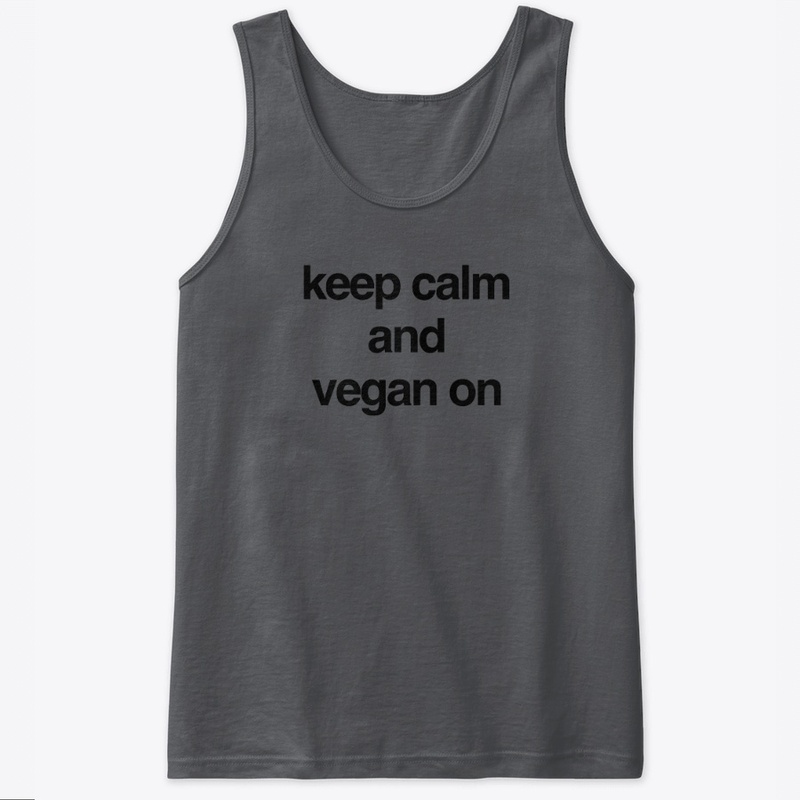 Keep Calm and Vegan On