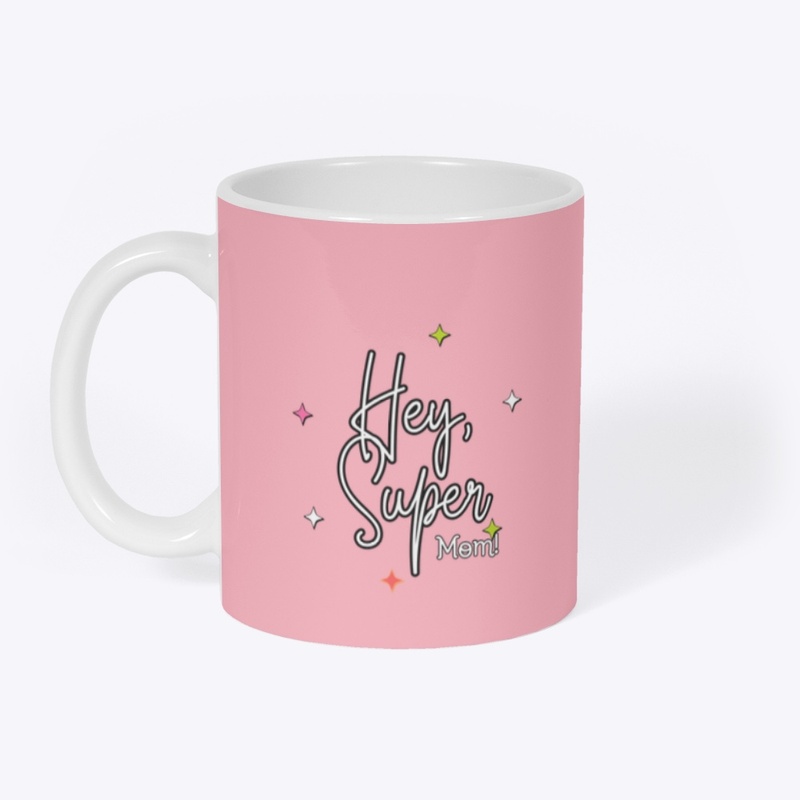 Hey, Super Mom!