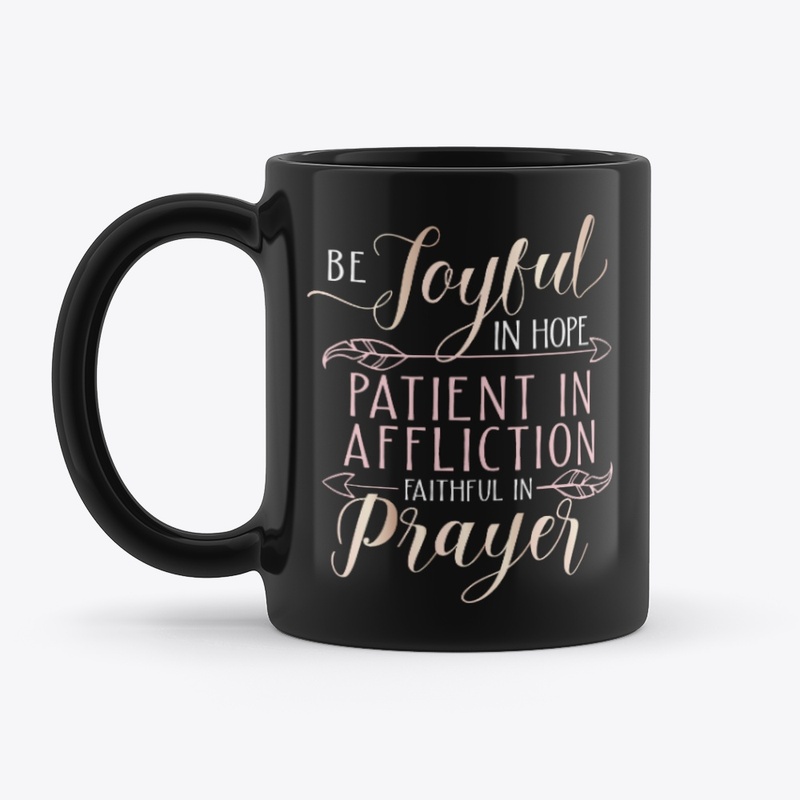 Be Joyful In Hope Patient In Affliction