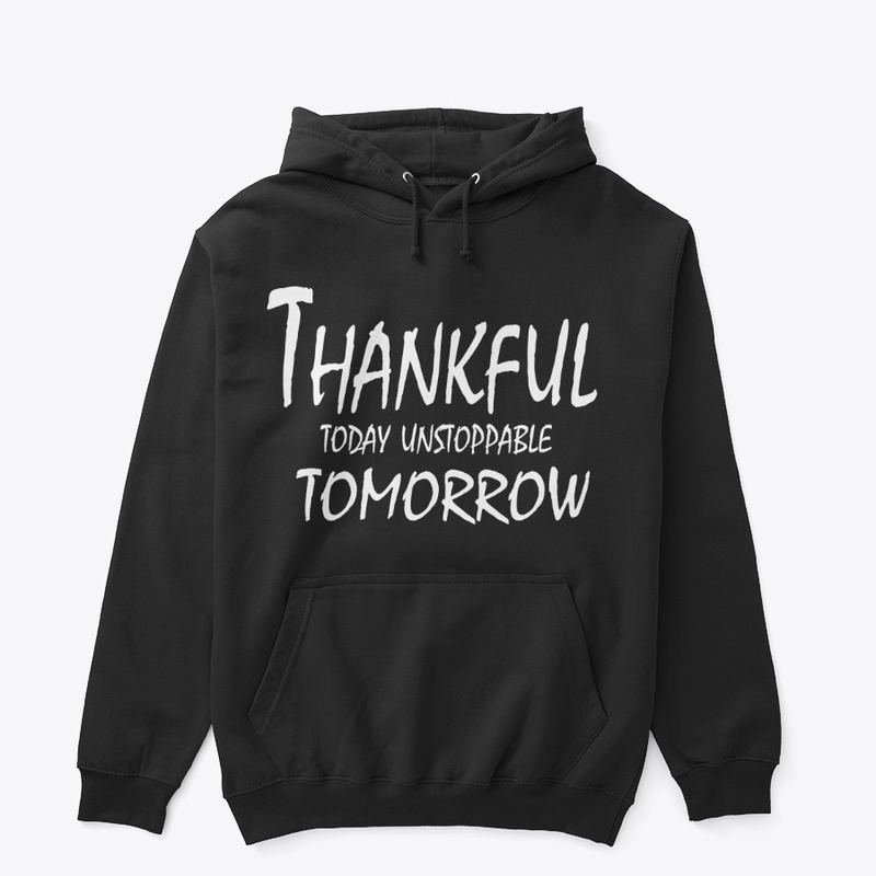 Thankful Today, Unstoppable Tomorrow