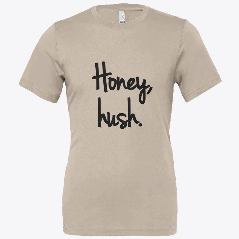 Honey, hush