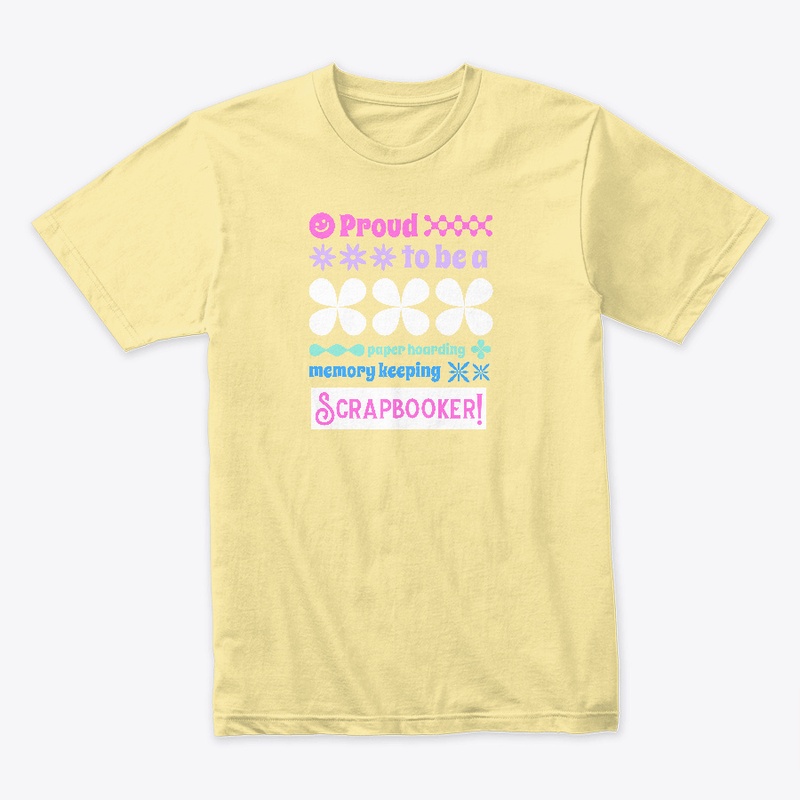 Proud To Be A Scrapbooker Tee