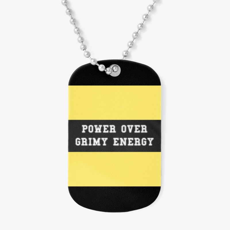 POWER OVER GRIMY ENERGY