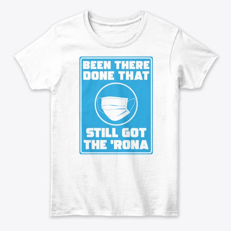 Been There, Done That, Still Got 'Rona