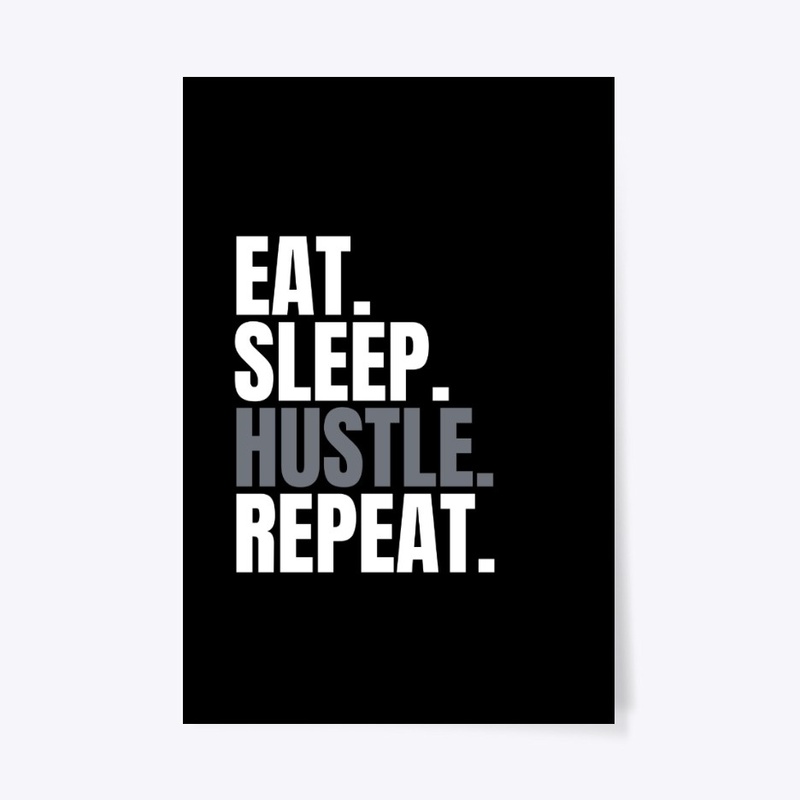 Eat Sleep Hustle Repeat