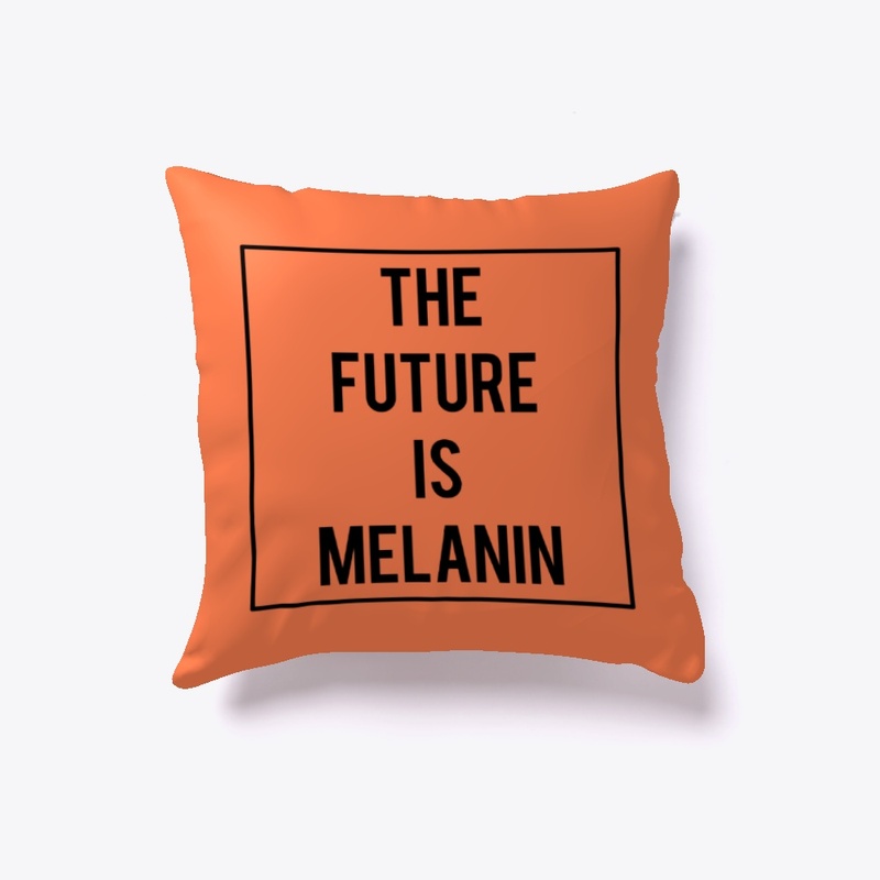 The Future Is Melanin Pillow