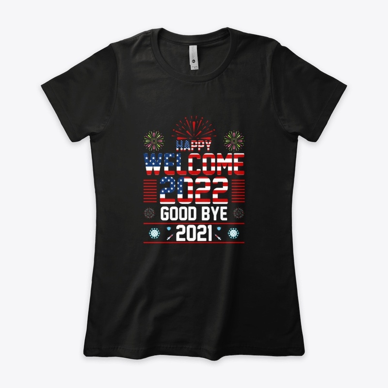 Happy New Year 2022 -T -Shirt
