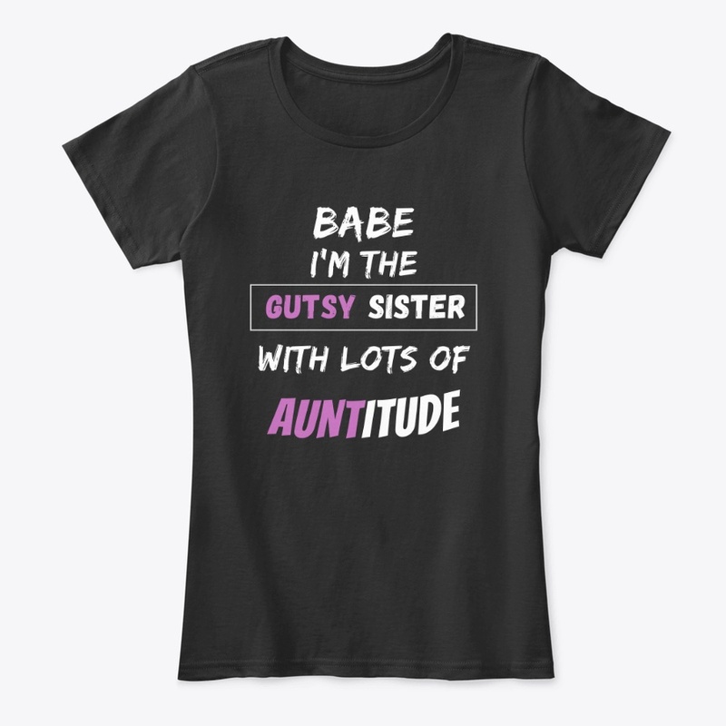 Gutsy Sister with Lots of Auntitude