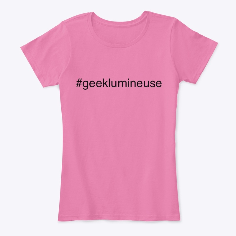 #geeklumineuse