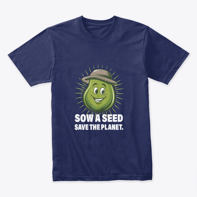 sow a seed save the planet.