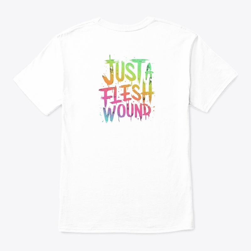 "Just a Flesh Wound"