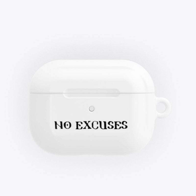 NO EXCUSES