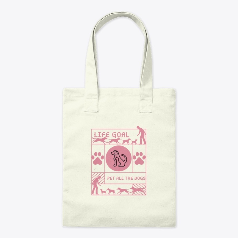 Life Goal Pet All the Dogs, Funny Gift 